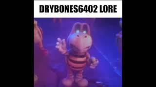 DRYBONES6402 LORE