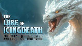 The Lore of Icingdeath w/ The Drow Historian | D&D Legends and Lore
