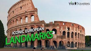 9 Iconic European Landmarks You MUST See