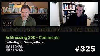 Addressing 200+ Comments on Renting vs. Owning a Home | RR Episode 325