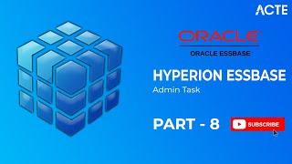 Hyperion Oracle Essbase - Admin Task | Hyperion Essbase Course | ACTE