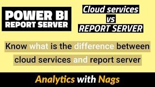 Power BI Cloud Services vs Power BI Report Server