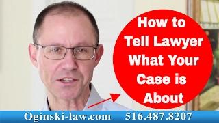 4 Things You MUST Tell a Medical Malpractice Lawyer Who is Interested in Evaluating Your Case