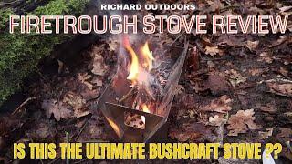 Richard Outdoors FIRETROUGH stove review- A Cook-up in the woods-UK BUSHCRAFT