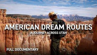 Exploring Utah’s Stunning Landscapes | American Dream Routes | Autentic Documentary