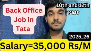 Back Office Job in Tata,Salary,Requirements,All Details