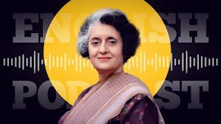  ENGLISH PODCAST | Indira Gandhi: Resilience, Dialogue, and Legacy