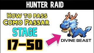 HUNTER RAID -  STAGE 17-50  → Divine Best Unlocked/Desbloqueado