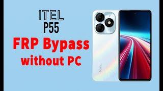 Itel p55 frp bypass 2024 without pc