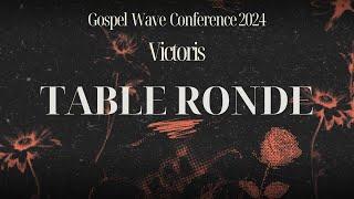 Table Ronde : Guérison, Intercession et Louange | Gospel Wave Conference 2024