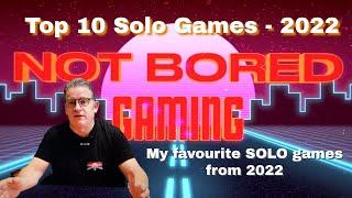 Top 10 Solo Games of 2022 - Not Bored Gaming