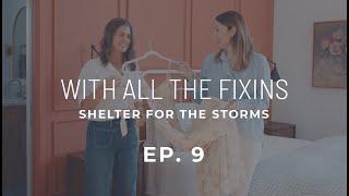 Shelter for the Storms | Episode 9: With All The Fixins