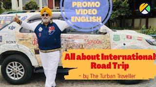 Promo Video (ENGLISH) | All About International Road Trip - By the Turban Traveller