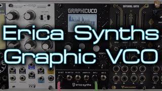 Erica Synths - Graphic VCO **In Depth Eurorack Demo**