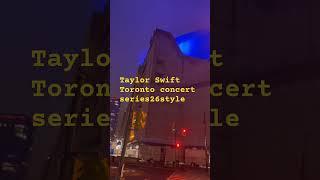 Taylor Swift Toronto concert series26style#taylorswift #canada #travel #toronto #shorts