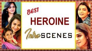 Tamil Movie Heroine Intro Scenes | Nayanthara | Nazriya | Anushka Shetty | Miya George | Sunaina