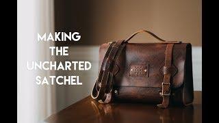 MAKING AN UNCHARTED LEATHER SATCHEL OR MESSENGER BAG.