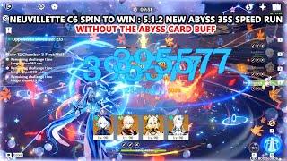 Neuvillette C6 Spin to Win : 5.1.2 New Abyss 35s Speed Run | Without The Abyss Card Buff