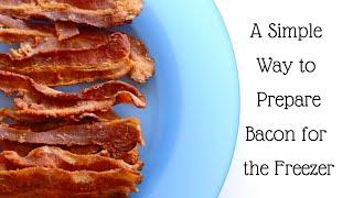 Simple Way to Cook Bacon for the Freezer