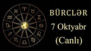 BÜRCLƏR - 7 OKTYABR (canlı)