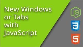 Opening New Windows or Tabs from JavaScript