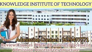 Knowledge Institute of Technology Salem|Review|Courses Offered|Facilities|Placement|Admission Proces