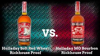 A Holladay Sibling Rivalry - Holladay Soft Red Wheat Rickhouse vs Holladay MO Bourbon Rickhouse