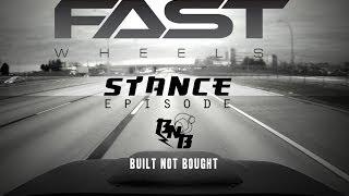 Stance - Fast Wheels  Built NOT Bought  2014