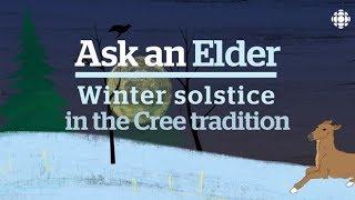 What the winter solstice means in the Cree tradition | Ask an Elder