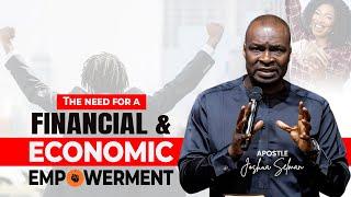 THE NEED FOR FINANCIAL & ECONOMIC EMPOWERMENT | APOSTLE JOSHUA SELMAN