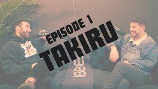 Takiru Gives Us A Genuine Look Into His Career & Inspirations | EP 01