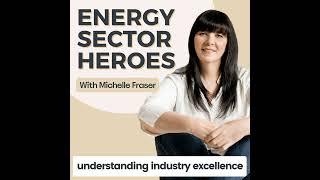 Resilience, Redundancy & Reinvention: A Conversation with Brenda Hector | Energy Sector Heroes