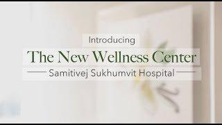 The New Wellness Center | Samitivej Sukhumvit Hospital