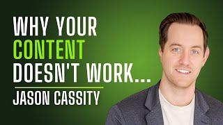 The Secret to CONSISTENTLY Creating High-Impact Content with Jason Cassity