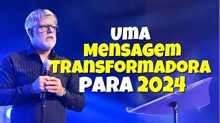 Pr Claudio Duarte: UMA MENSAGEM TRANSFORMADORA PARA 2024 - pregação do pastor cláudio duarte