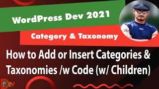 WP DEV 2021 - INSERT CATEGORY & TAXONOMY PROGRAMMATICALLY (PARENT/CHILDREN) INTO WORDPRESS DATABASE