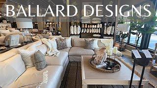 BALLARD DESIGNS STORE TOUR 2022 : Luxury Home Furniture and Decor