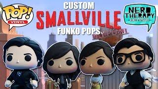 Smallville Custom Funko Pops  Nerd Therapy Exclusive