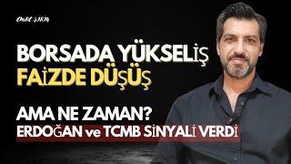 BORSADA YÜKSELİŞ FAİZDE DÜŞÜŞ | AMA NE ZAMAN? BUNA DİKKAT EDİN| Emre ŞİRİN