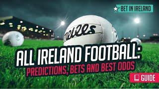 All Ireland Football: predictions, bets and best odds