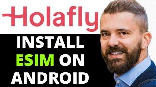 HOW TO INSTALL HOLAFLY ESIM ON ANDROID (Very EASY!)