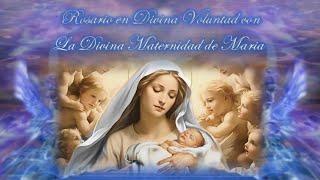 Rosario en Divina Voluntad con La Divina Maternidad de Maria