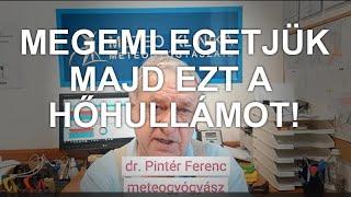 Évek óta nem látott hőhullám van kibontakozóban fokozódó veszélyekkel! Időjárás érzékenyek figyelem!