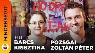 Barcs Krisztina, Pozsgai Zoltán Péter: Személyiségzavarok, nárcizmus, lélektan | Mindenségit! 111