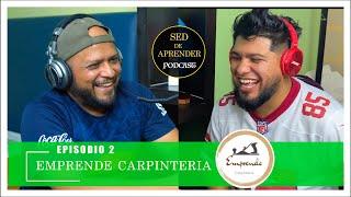 SED DE APRENDER PODCAST EPISODIO 2 RICARDO EMPRENDE CARPINTERÍA