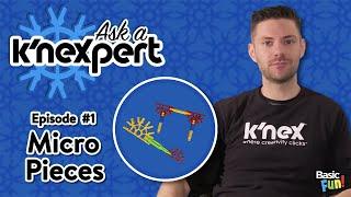 Ask a K'NEXpert - How To Connect Micro and Classic K'NEX Pieces (Ep. 1)