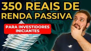 COMO RECEBER 350 REAIS TODO MÊS INVESTINDO POUCO | ESTRATÉGIA PARA INVESTIDORES INICIANTES