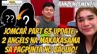 JOMCAR PART 63 UPDATE! ANNOUNCEMENT SA DALAWANG ANGELS NA MAKAKASAMA PA SA BAGUIO CITY! #kalingaprab