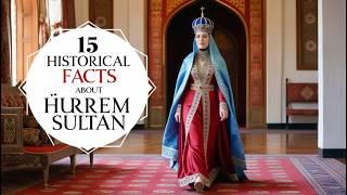 Historical Facts That Changed Hurrem Sultan's Story||Unraveling15 Mysteries of Hurrem Sultan