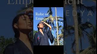 Robes of empowerment